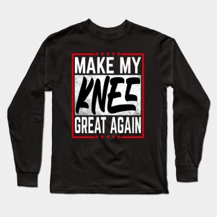 Knee Surgery Long Sleeve T-Shirt